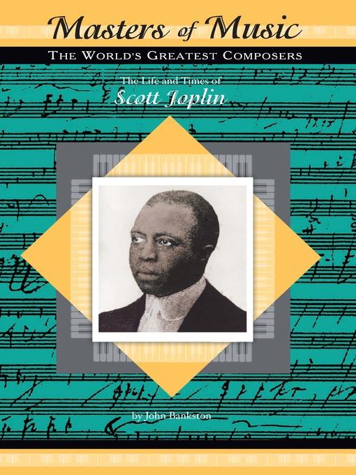 The Life and Times of Scott Joplin