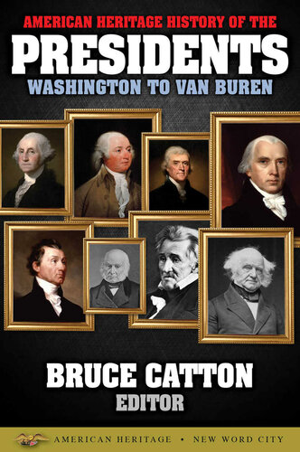 American Heritage History of the Presidents Washington to Van Buren