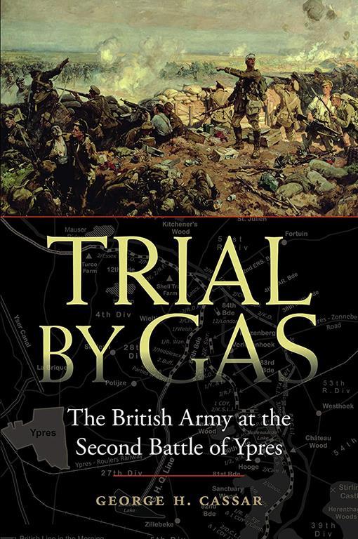 Trial by Gas: The British Army at the Second Battle of Ypres