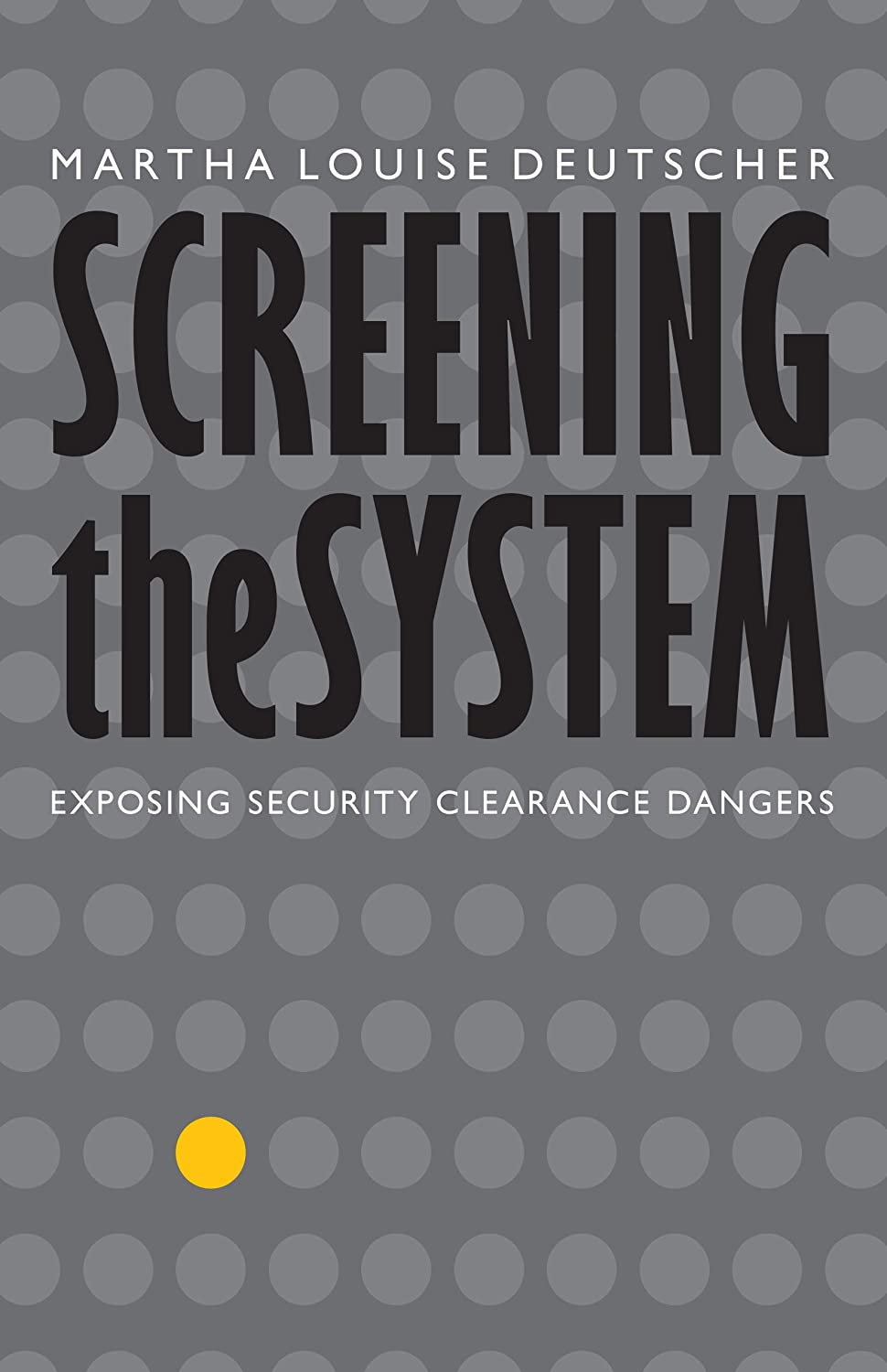 Screening the System: Exposing Security Clearance Dangers