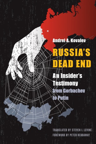 Russia's dead end : an Kremlin insider's testimony from Gorbachev to Putin