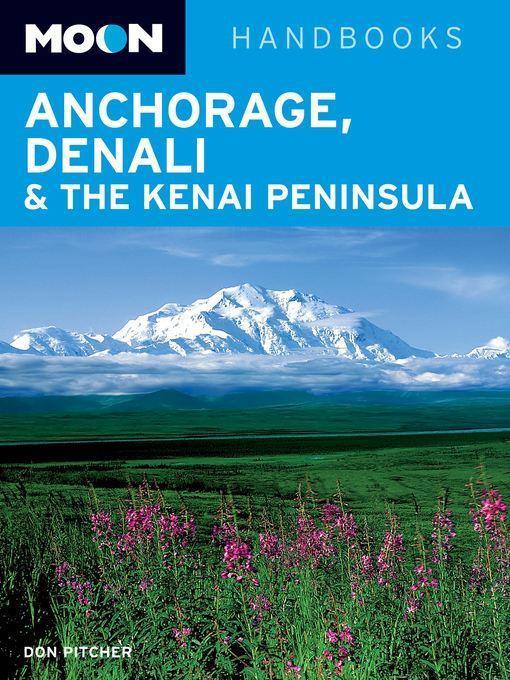 Moon Anchorage, Denali & the Kenai Peninsula