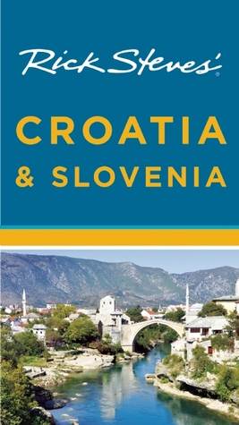 Rick Steves' Croatia &amp; Slovenia