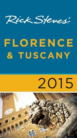 Rick Steves' Florence &amp; Tuscany 2015