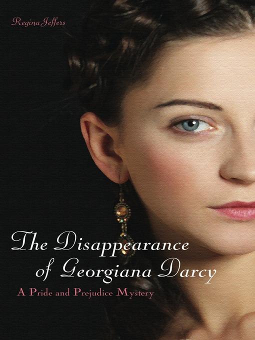 The Disappearance of Georgiana Darcy