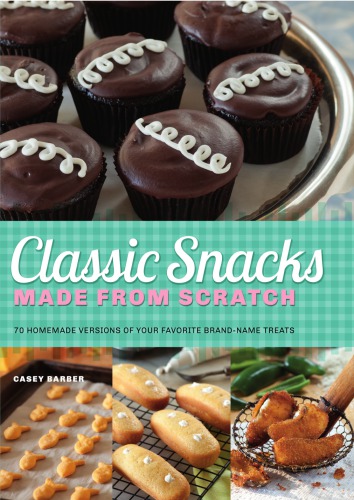 Classic Snacks Made from Scratch