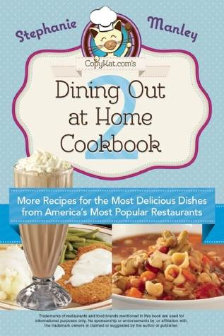 Copykat.com's Dining Out At Home Cookbook 2