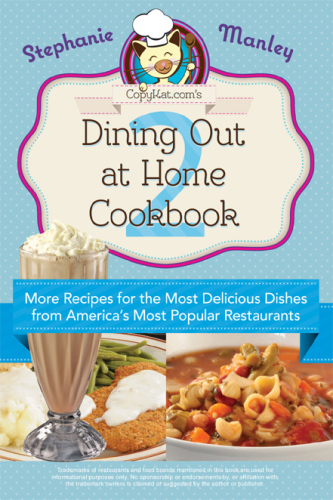 Copykat.com's Dining Out At Home Cookbook 2