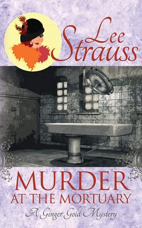 Murder at the Mortuary: A Ginger Gold Mystery (Ginger Gold Mysteries)