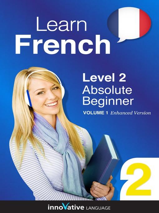 Learn French: Level 2: Absolute Beginner French