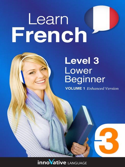 Learn French: Level 3: Lower Beginner French