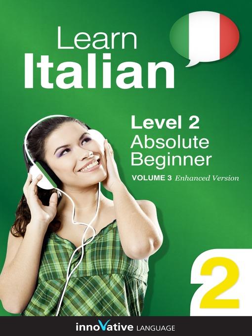 Learn Italian: Level 2: Absolute Beginner Italian, Volume 3