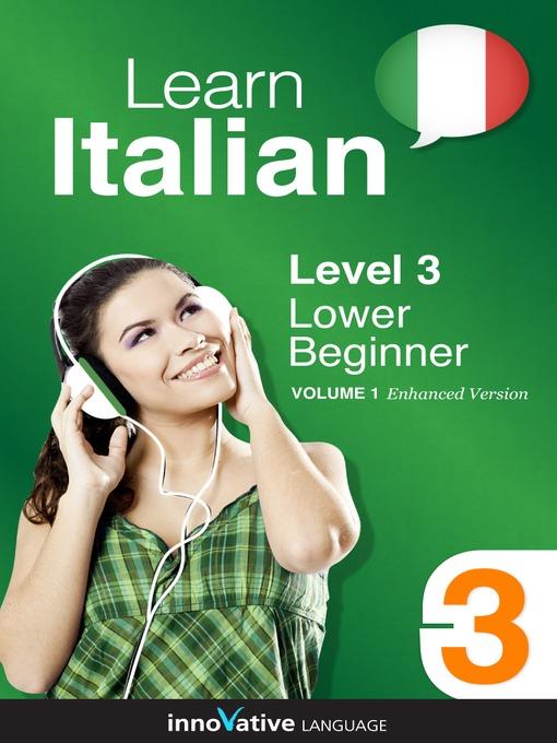 Learn Italian: Level 3: Lower Beginner Italian, Volume 1