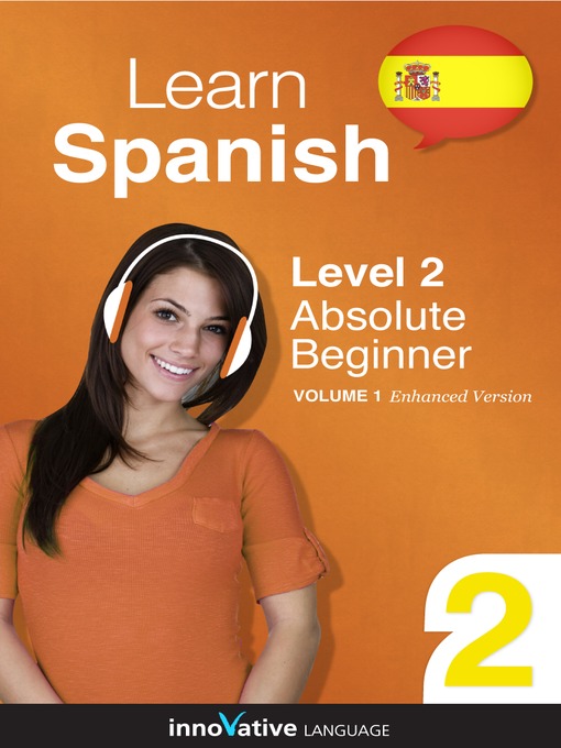 Learn Spanish: Level 2: Absolute Beginner Spanish, Volume 1