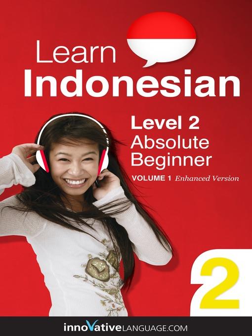 Learn Indonesian: Level 2: Absolute Beginner Indonesian