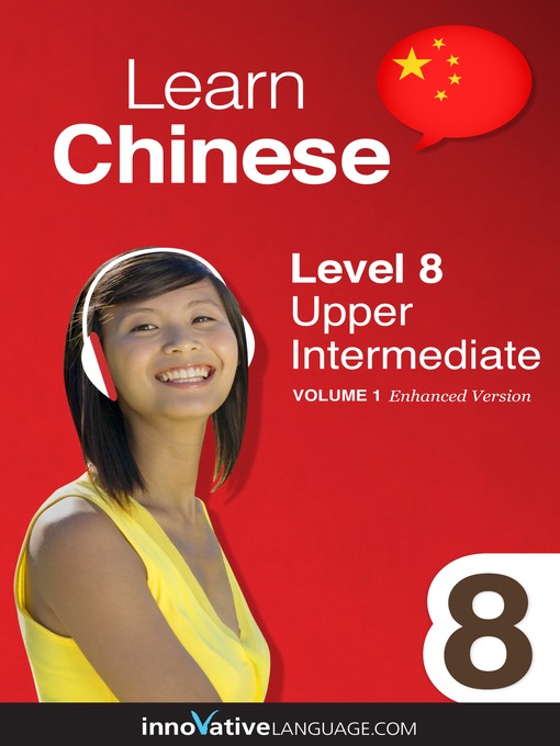Learn Chinese: Level 8: Upper Intermediate Chinese