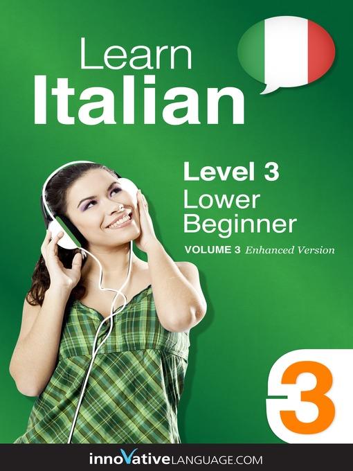 Learn Italian: Level 3: Lower Beginner Italian, Volume 3