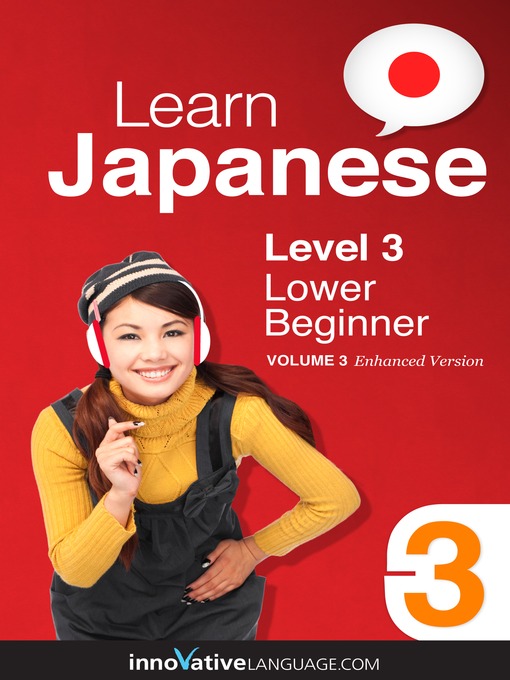 Learn Japanese: Level 3: Lower Beginner Japanese