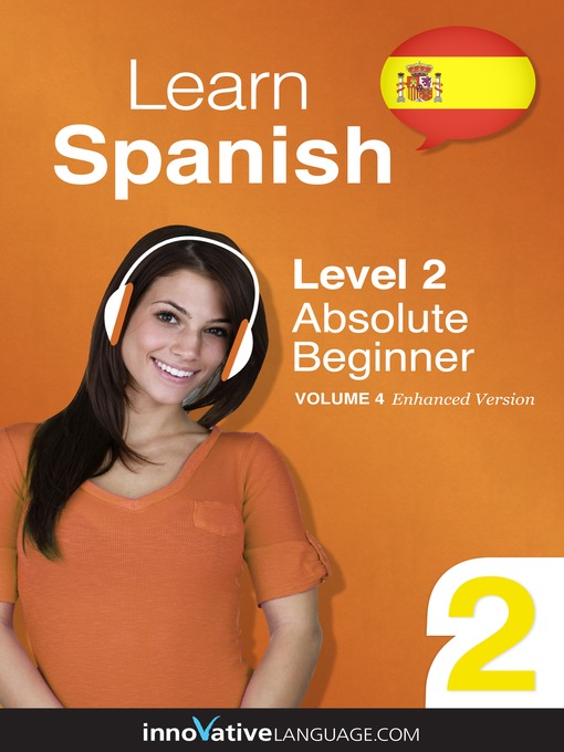 Learn Spanish: Level 2: Absolute Beginner Spanish, Volume 4