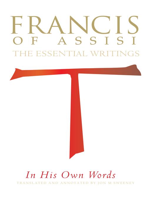 St. Francis of Assisi in His Own Words