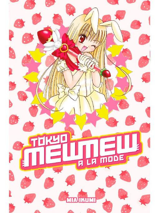 Tokyo Mew Mew a la Mode Omnibus, Volume 1