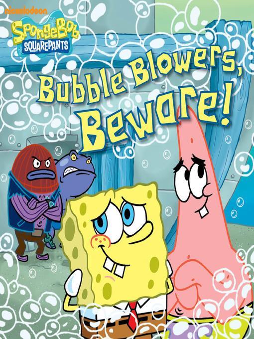 Bubble Blowers, Beware!