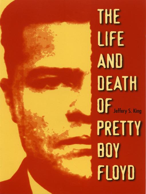 The Life and Death of Pretty Boy Floyd