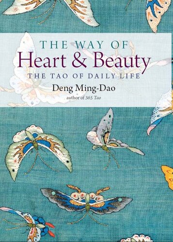 The Way of Heart and Beauty : the Tao of Daily Life.