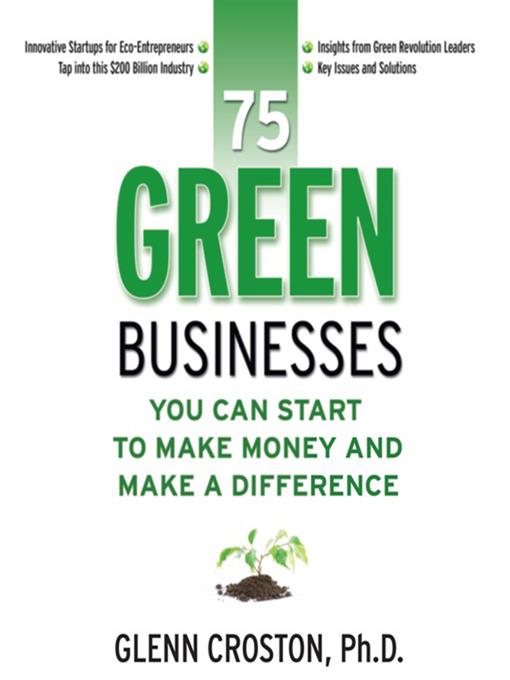 75 Green Businesses You Can Start to Make Money and Make a Difference