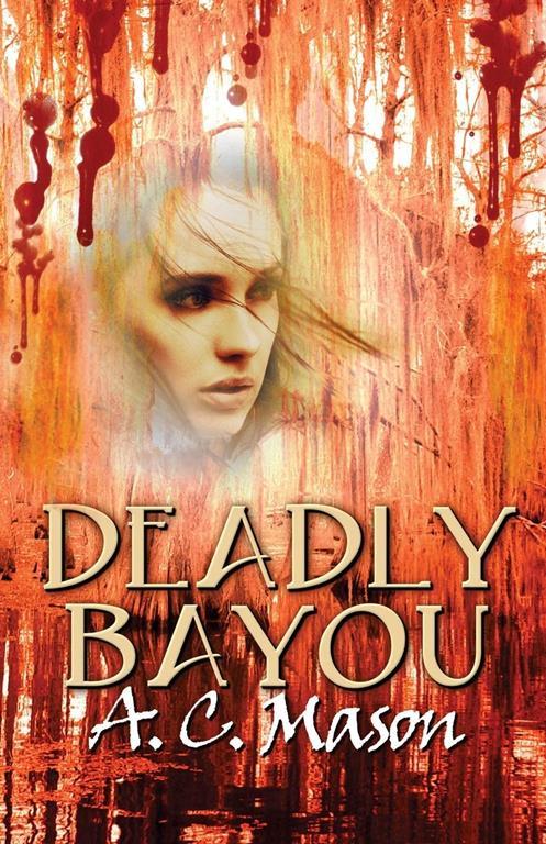 Deadly Bayou (Susan Foret, Mystery Writer)