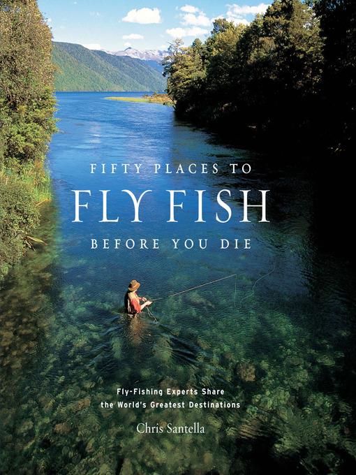 Fifty Places to Fly Fish Before You Die