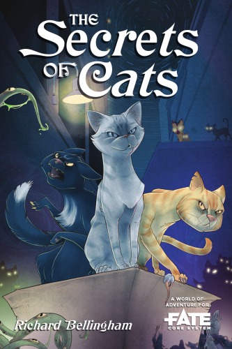 The Secrets of Cats - A World of Adventure for Fate Core