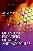 Quantum frontiers of atoms and molecules