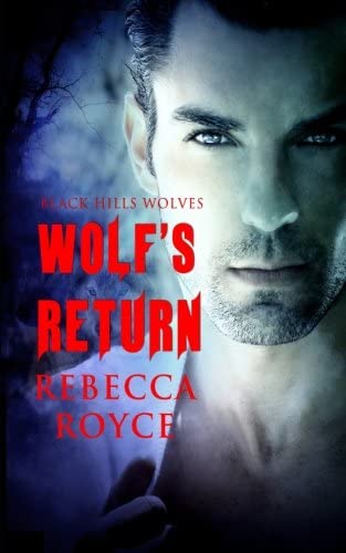 Wolf's Return (Black Hills Wolves) (Volume 1)