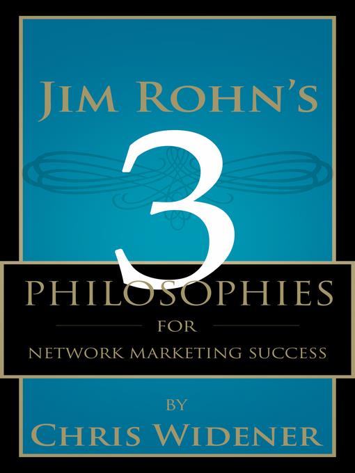 Jim Rohn's 3 Philosophies for Network Marketing Success