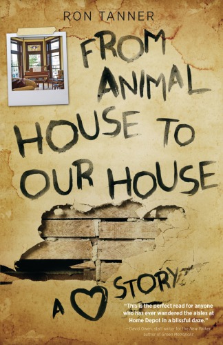 From animal house to our house : a love story