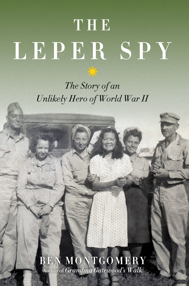 The Leper Spy: The Story of an Unlikely Hero of World War II