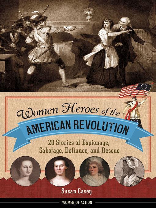 Women Heroes of the American Revolution