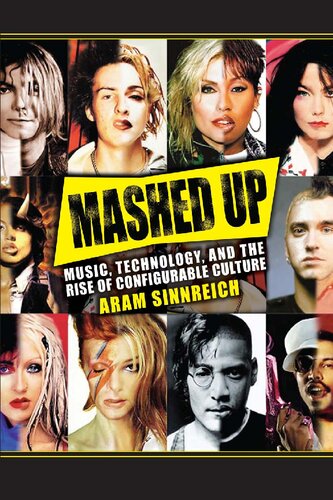 Mashed up : music, technology, and the rise of configurable culture