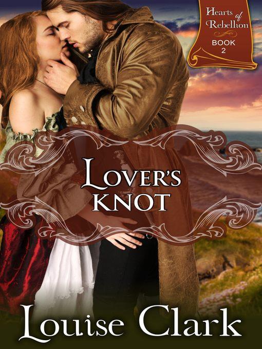 Lover's Knot (Hearts of Rebellion #2)