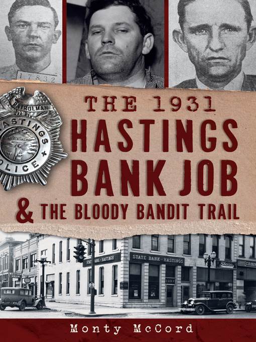 The 1931 Hastings Bank Job and the Bloody Bandit Trail