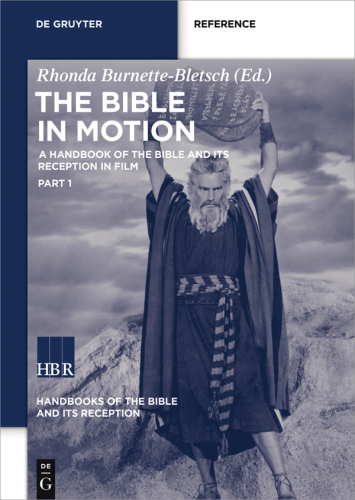 The Bible in motion : a handbook of the Bible and its reception in film. Part 1