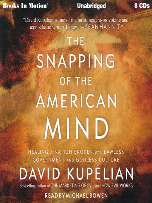 The Snapping of the American Mind