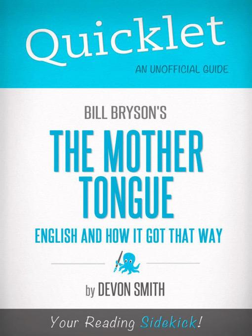 Quicklet on Bill Bryson's the Mother Tongue - English and How It Got That Way