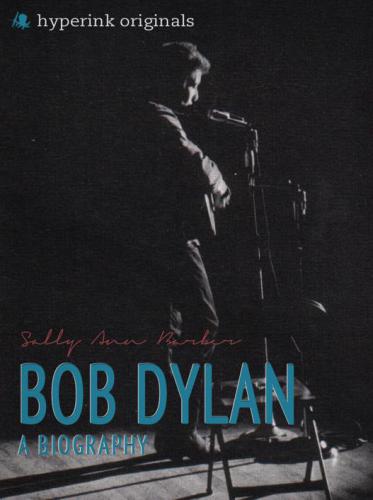 Bob Dylan : a biography