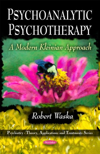 Psychoanalytic Psychotherapy : a Modern Kleinian Approach.