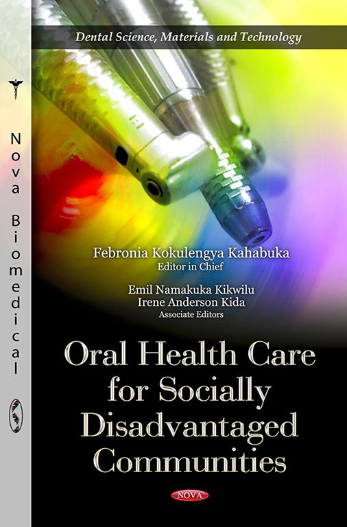 Oral Health Care for Socially Disadvantaged Communities (Dental Science, Materials and Technology: Health Care Issues, Costs and Access)