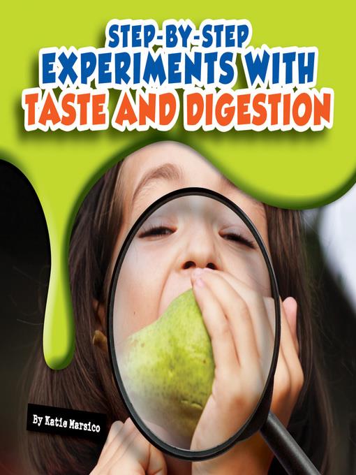 Step-by-Step Experiments with Taste and Digestion