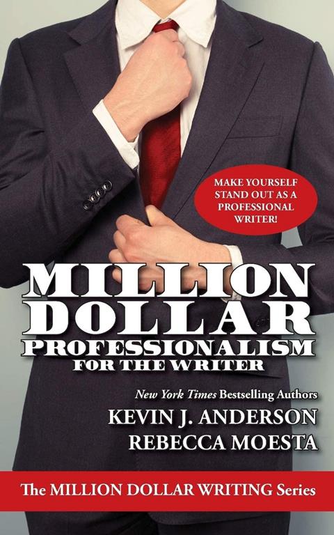 Million Dollar Professionalism for the Writer (The Million Dollar Writing Series)