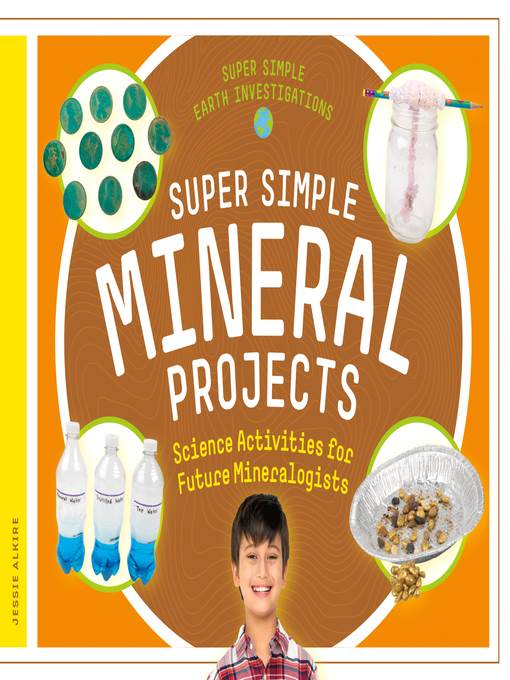 Super Simple Mineral Projects: Science Activities for Future Mineralogists